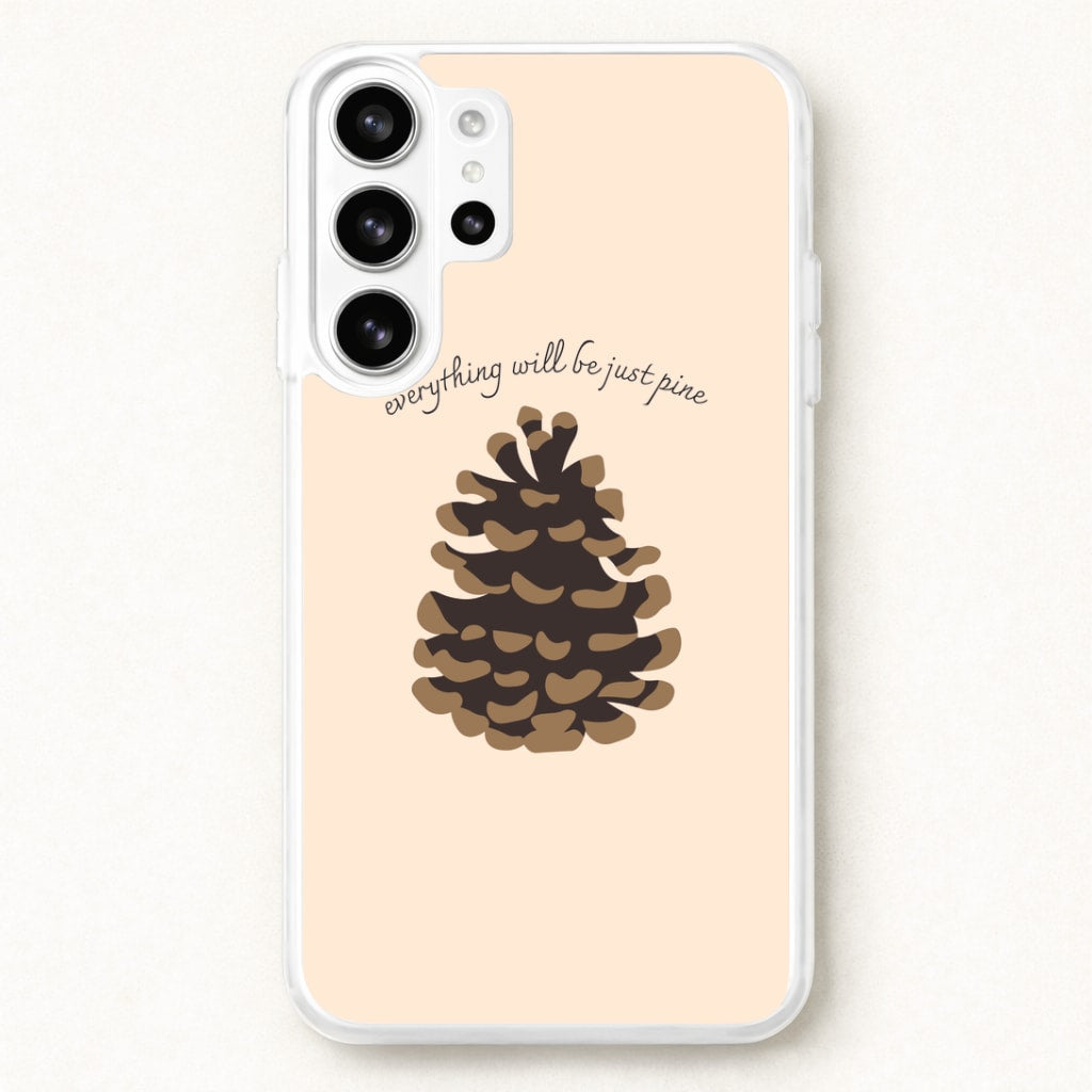 Everything Will Be Just Pine - Autumn Phone Case for Galaxy S26 Ultra