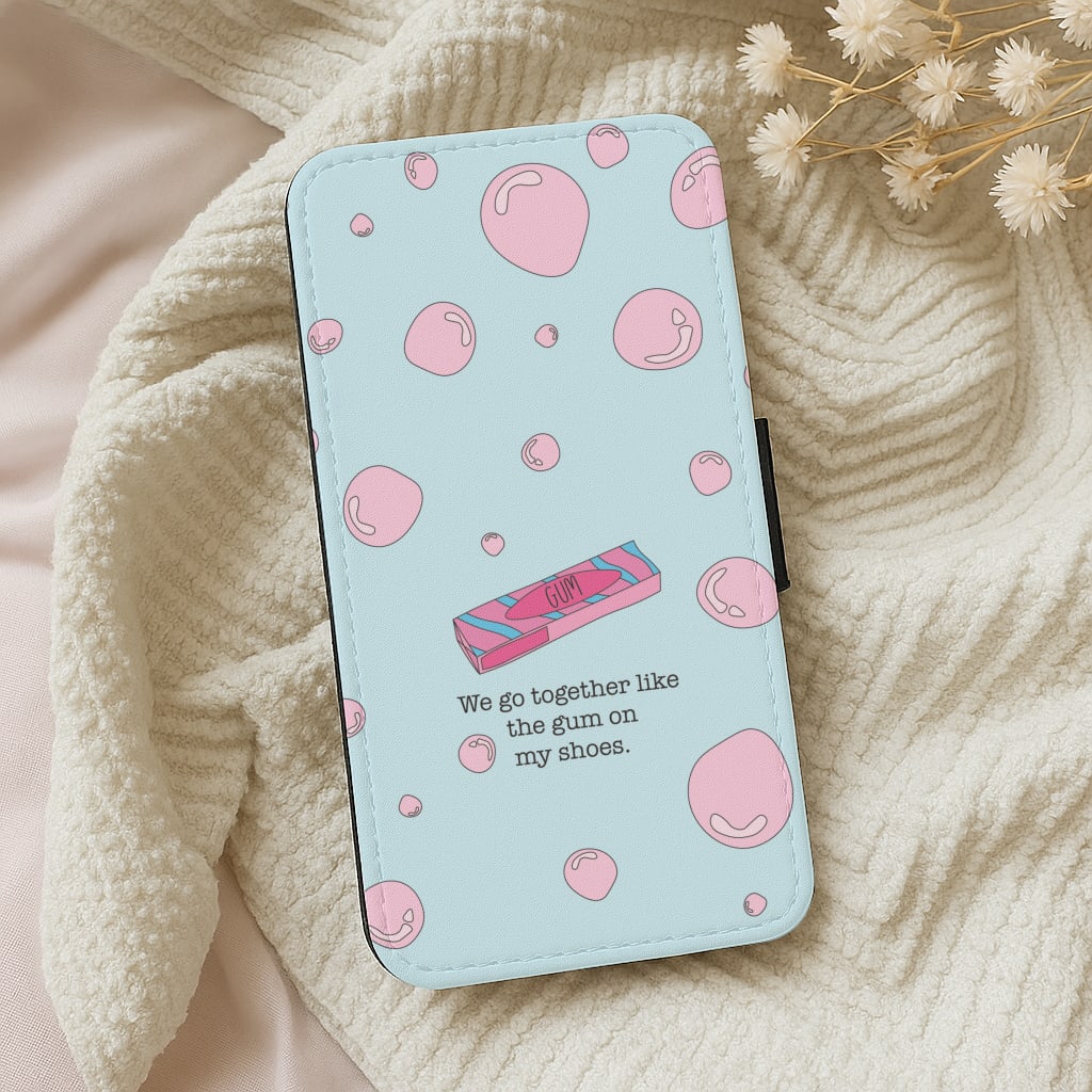 The Gum On My Shoes Wallet Phone Case