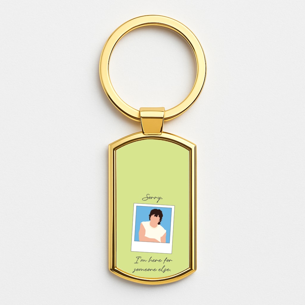 Sorry, I'm Here For Someone Else Gold Keyring