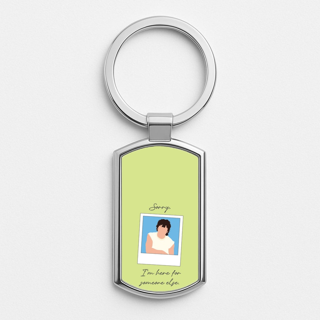 Sorry, I'm Here For Someone Else Silver Keyring
