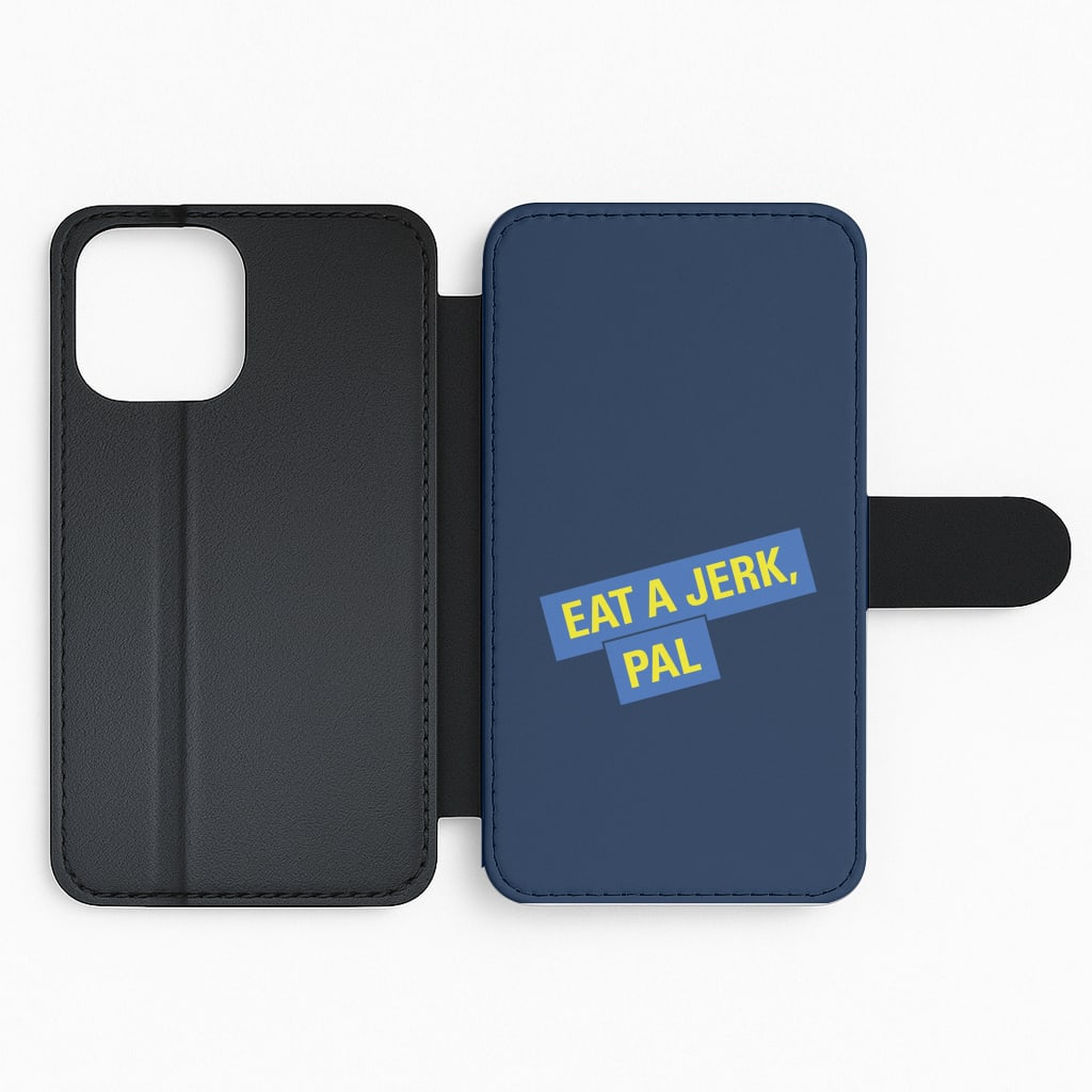 Eat A jerk, Pal - B99 Flip Phone Case