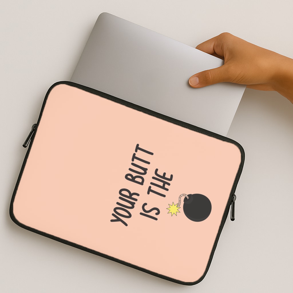 Your Butt Is The Bomb - B99 MacBook Case