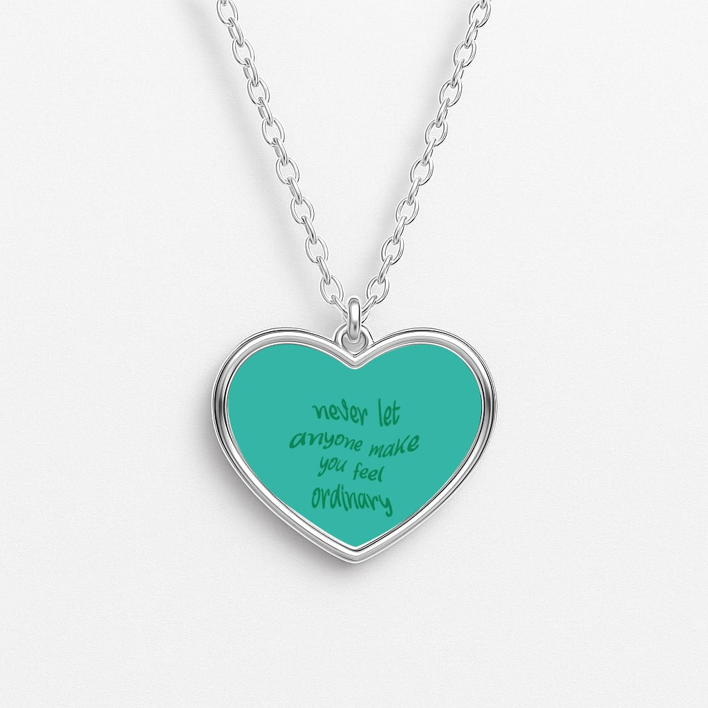 Never Let Anyone Make You Feel Ordinary Necklace