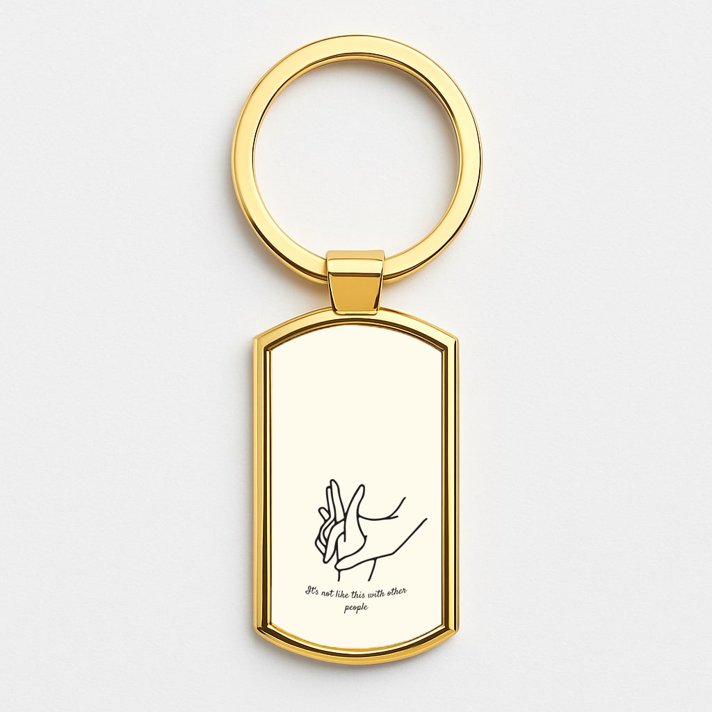 It's Not Like This With Other People Gold Keyring