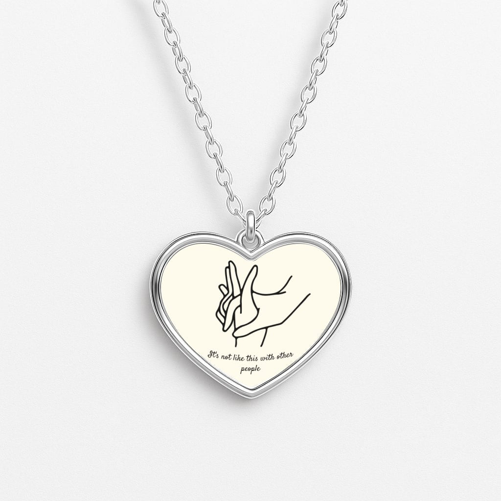 It's Not Like This With Other People Necklace