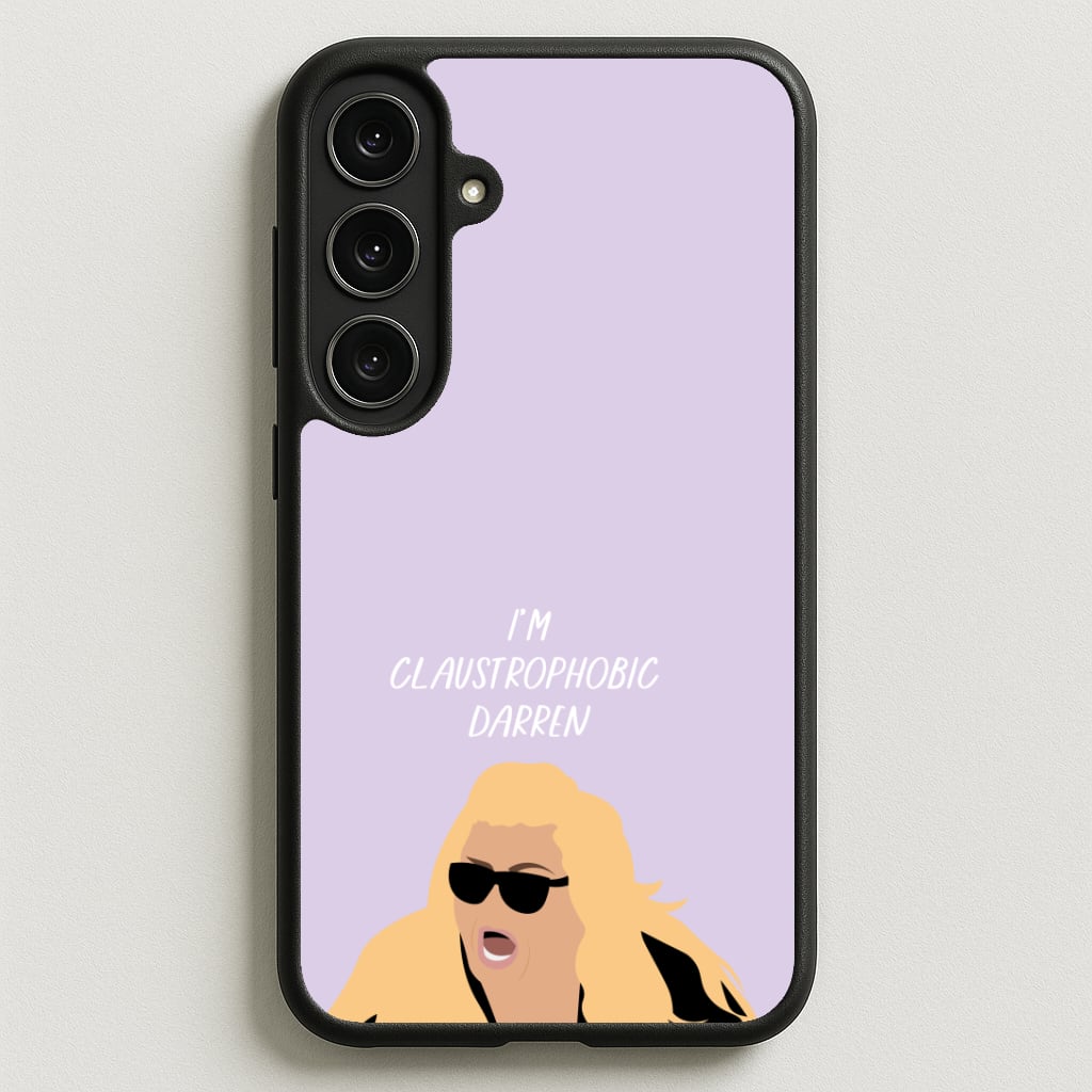 I'm Claustrophobic Darren - British Pop Culture Phone Case for Galaxy S25FE