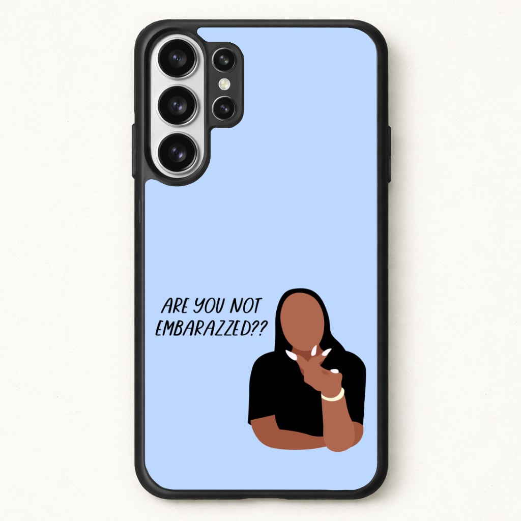 Are You Not Embarazzed? - British Pop Culture Phone Case for Galaxy S26 Ultra