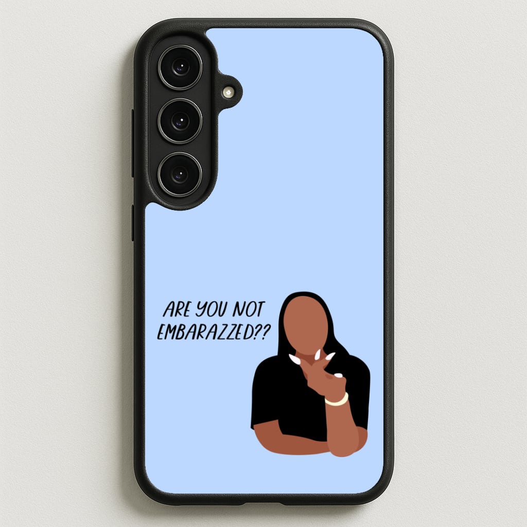 Are You Not Embarazzed? - British Pop Culture Phone Case for Galaxy S25FE