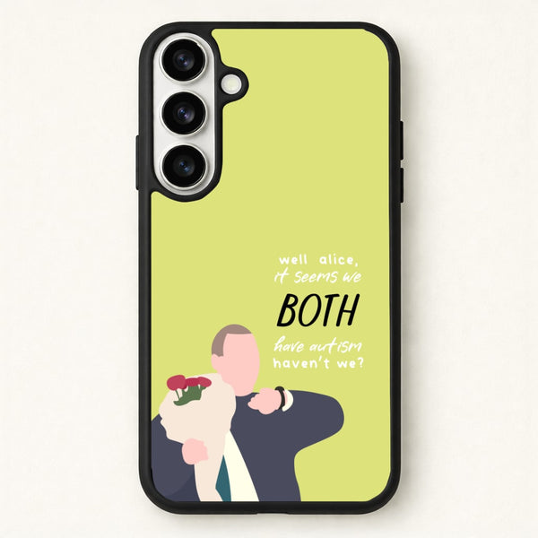 Seems We Both Have Autism - British Pop Culture Phone Case for Galaxy S26