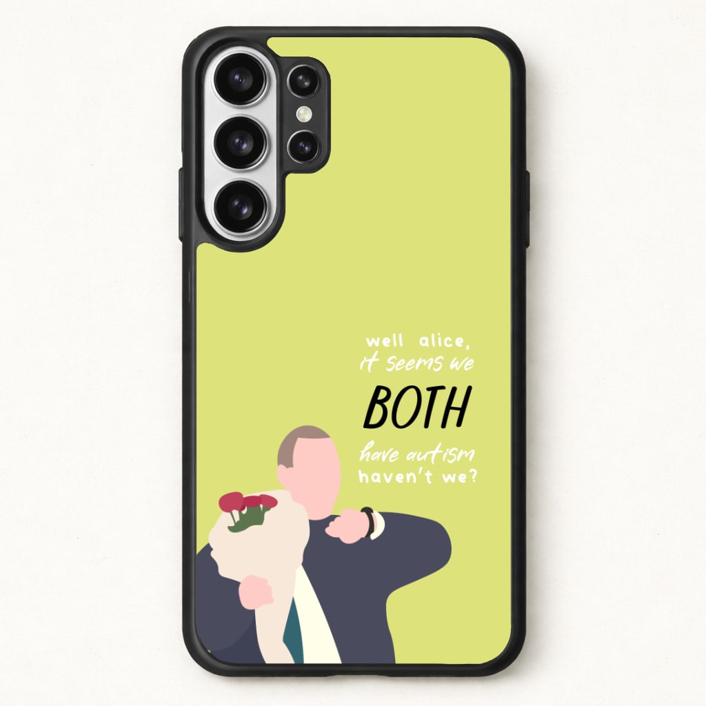 Seems We Both Have Autism - British Pop Culture Phone Case for Galaxy S26 Ultra