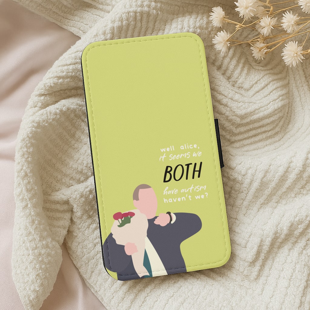 Seems We Both Have Autism - British Pop Culture Wallet Phone Case