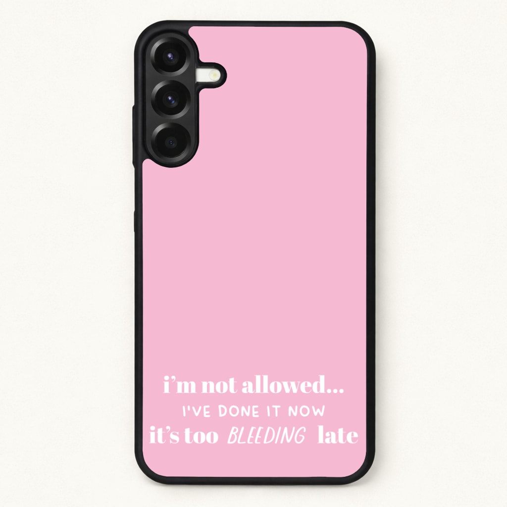 It's Too Bleeding Late - British Pop Culture Phone Case for Galaxy A17