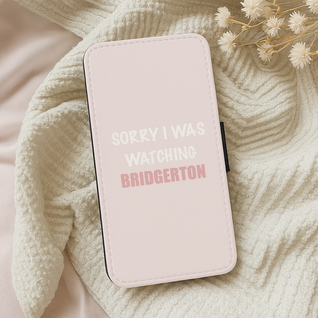Sorry I Was Watching Bridgerton Wallet Phone Case