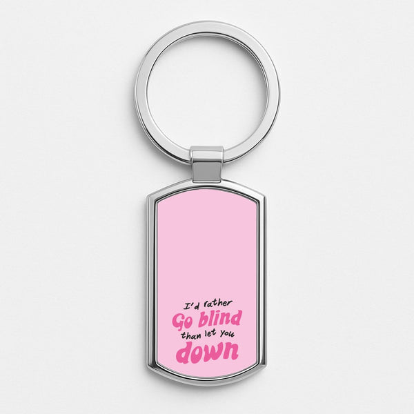 I'd Rather Go Blind Silver Keyring