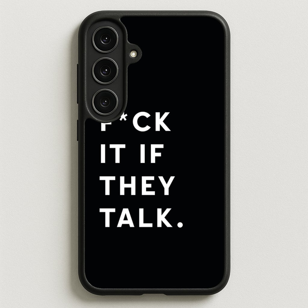 If They Talk Phone Case for Galaxy S25FE