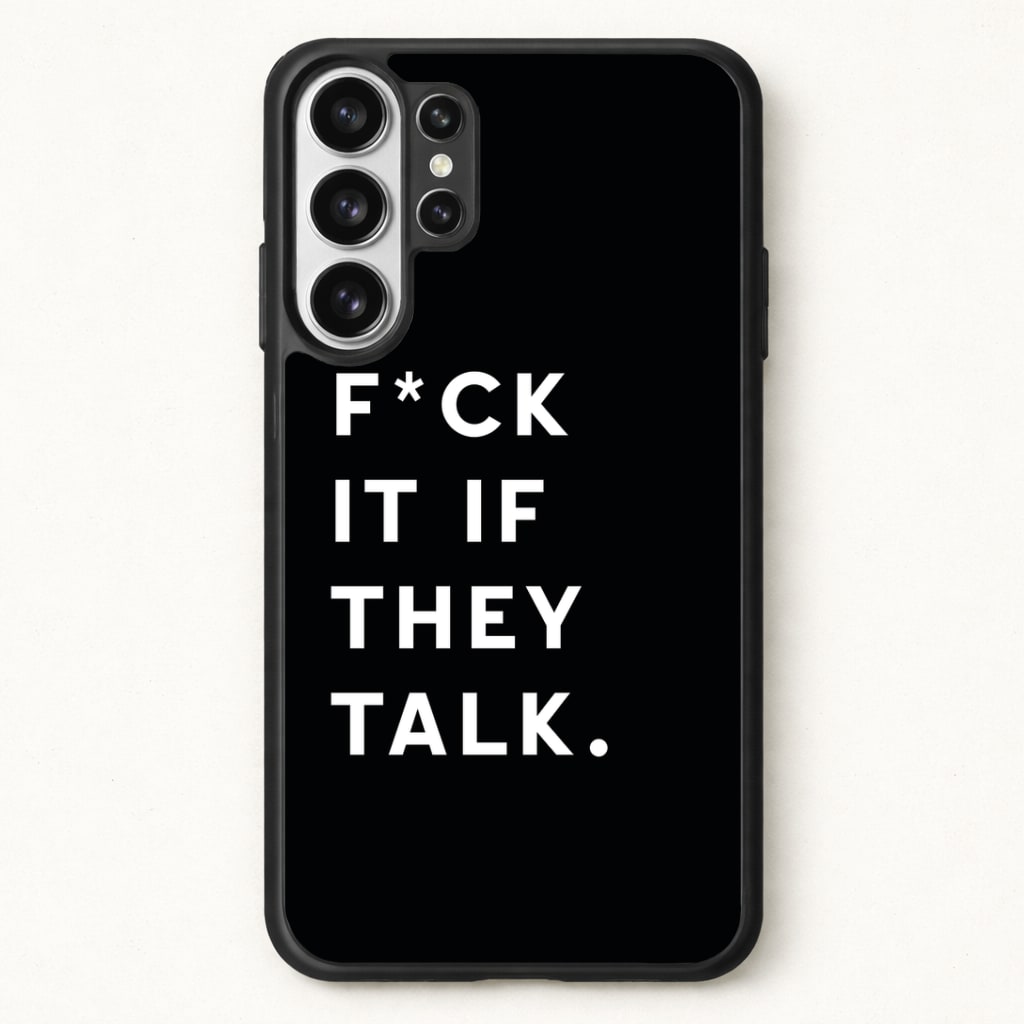 If They Talk Phone Case for Galaxy S26 Ultra