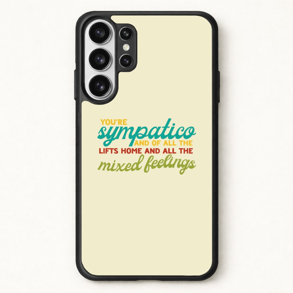 You're Sympatico Phone Case for Galaxy S26 Ultra