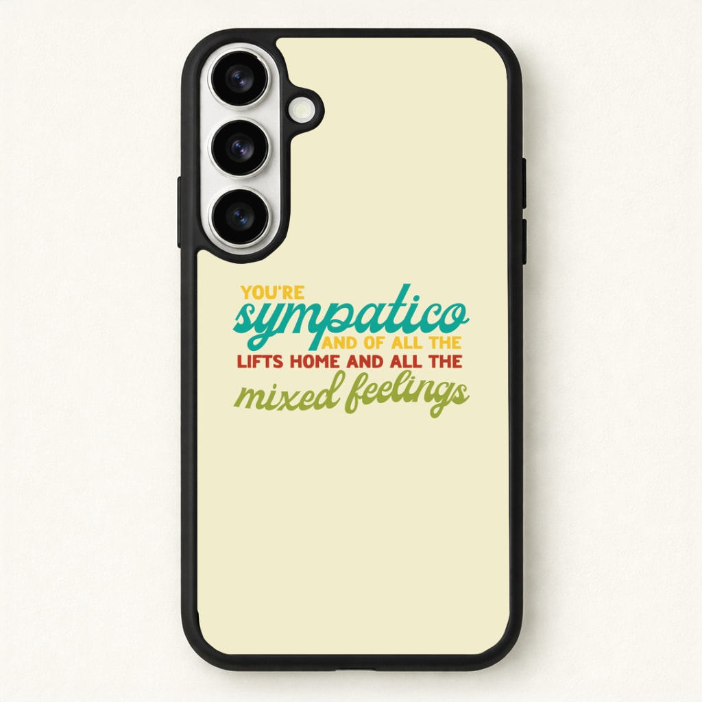 You're Sympatico Phone Case for Galaxy S26 Plus