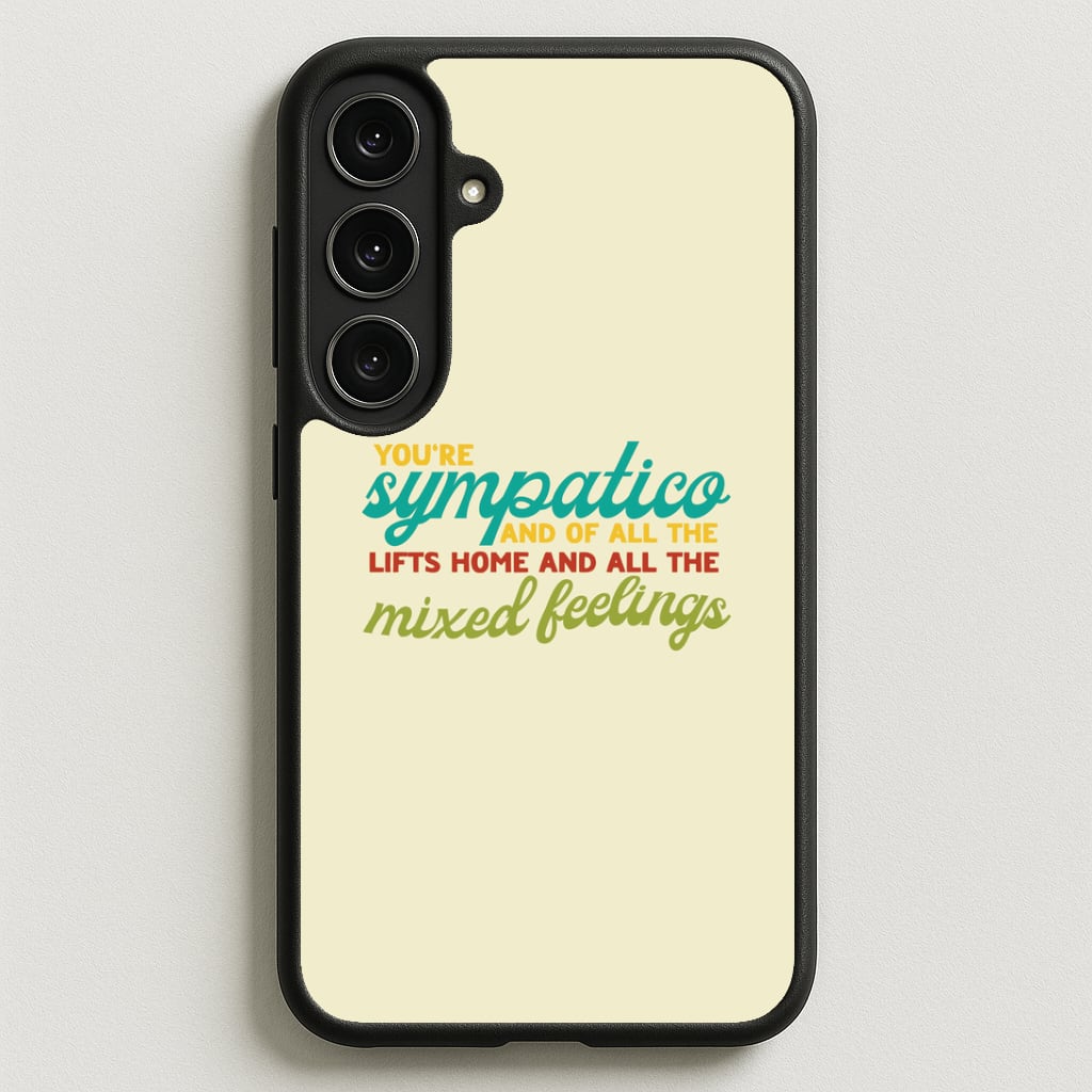 You're Sympatico Phone Case for Galaxy S25FE