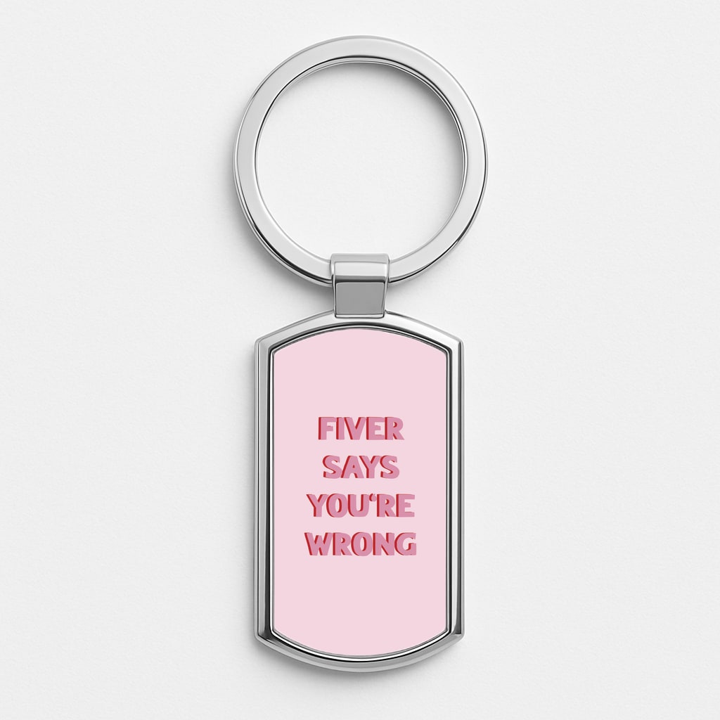 Fiver Says You're Wrong Silver Keyring