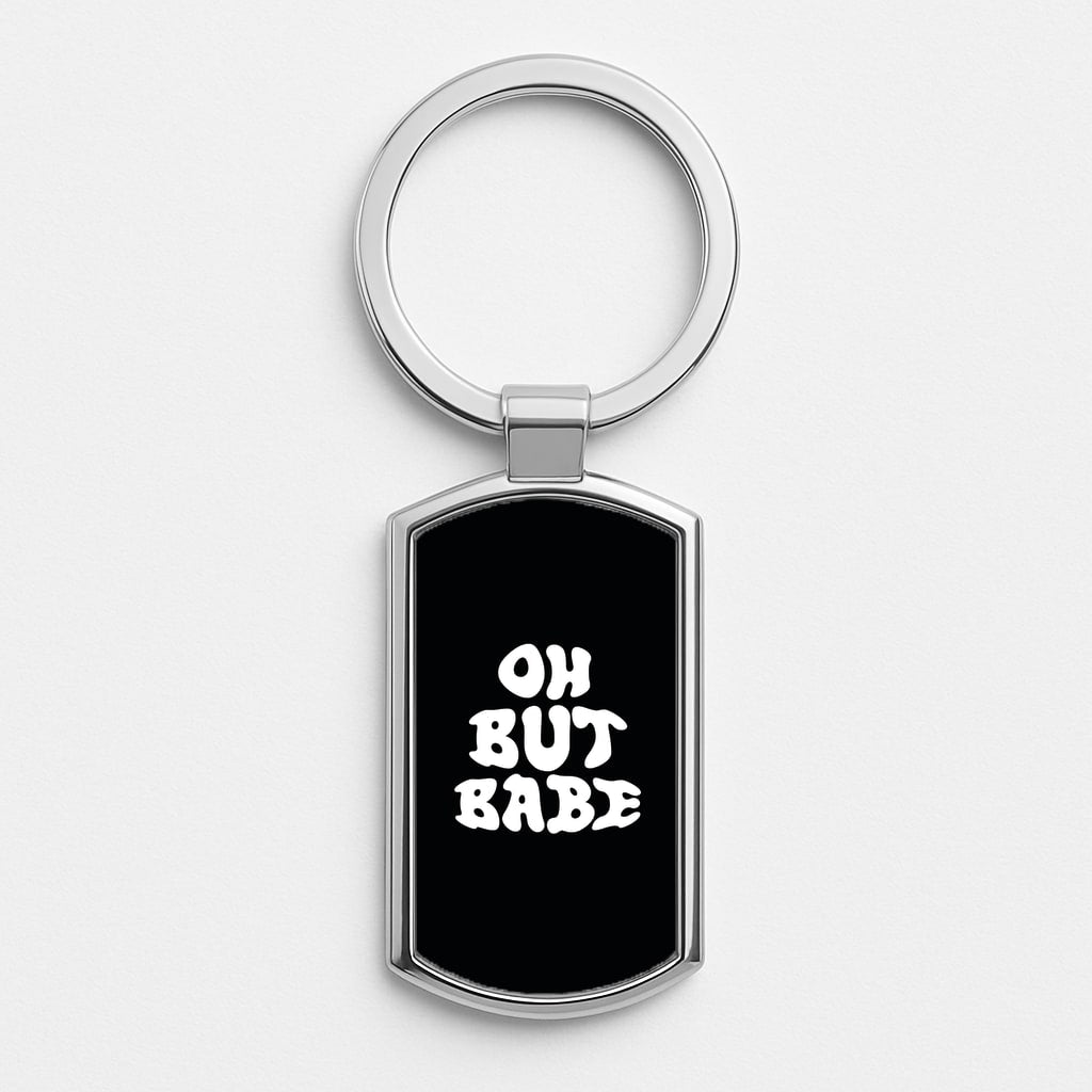Oh But Babe Silver Keyring