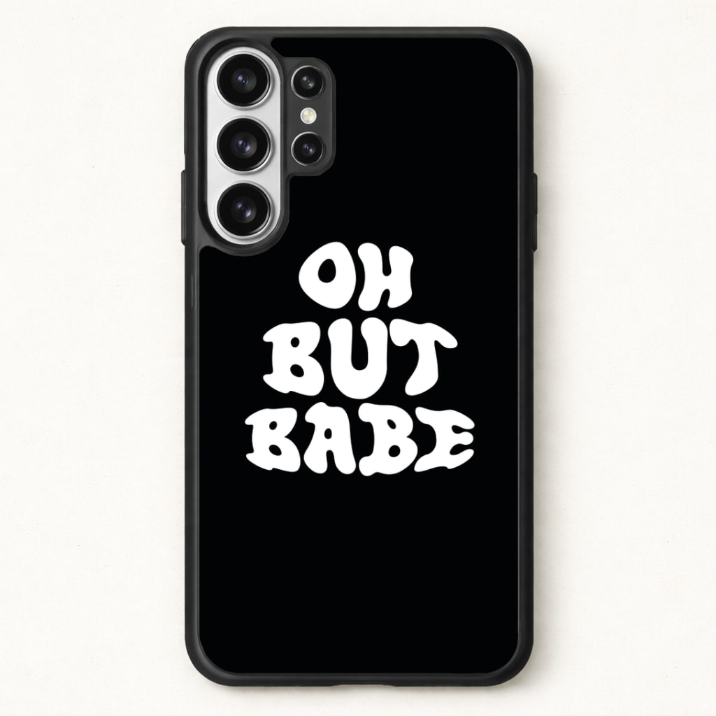 Oh But Babe Phone Case for Galaxy S26 Ultra