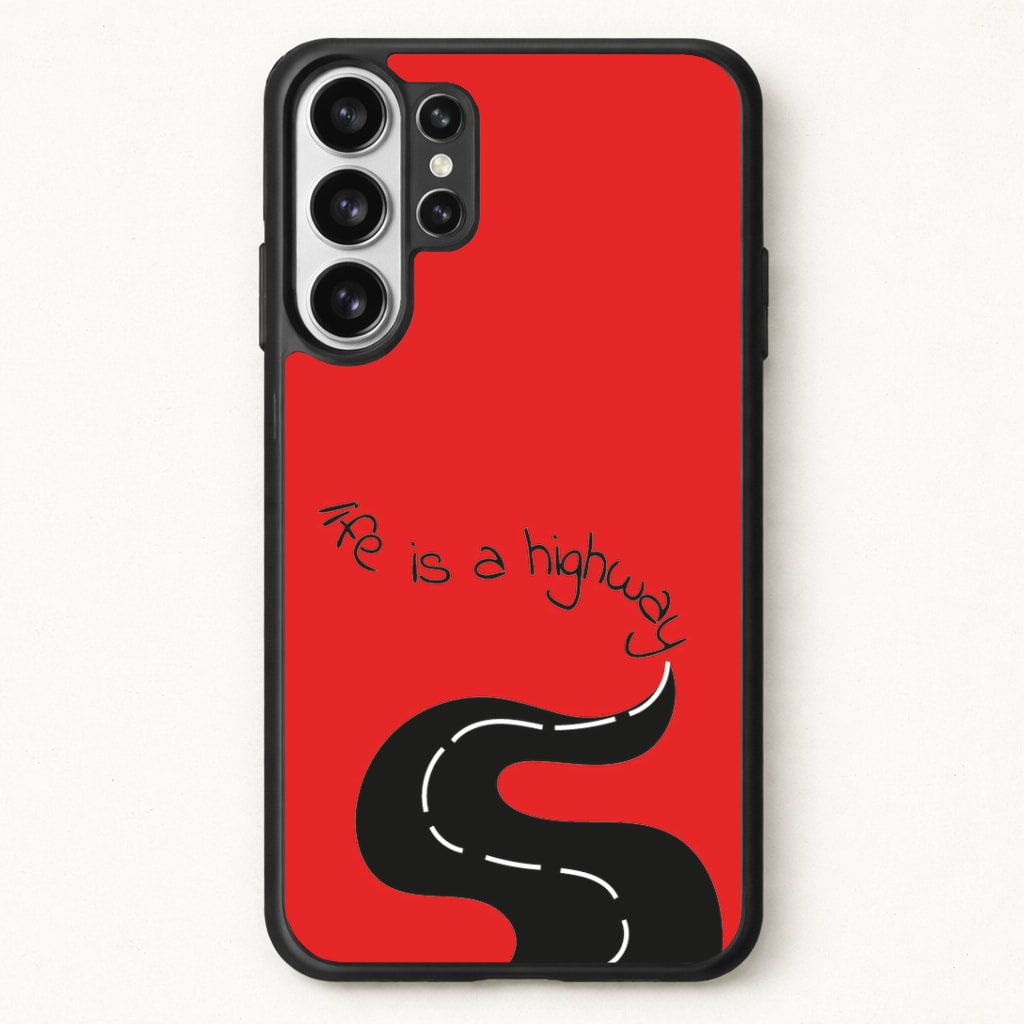 Life Is A Highway - Cars Phone Case for Galaxy S26 Ultra