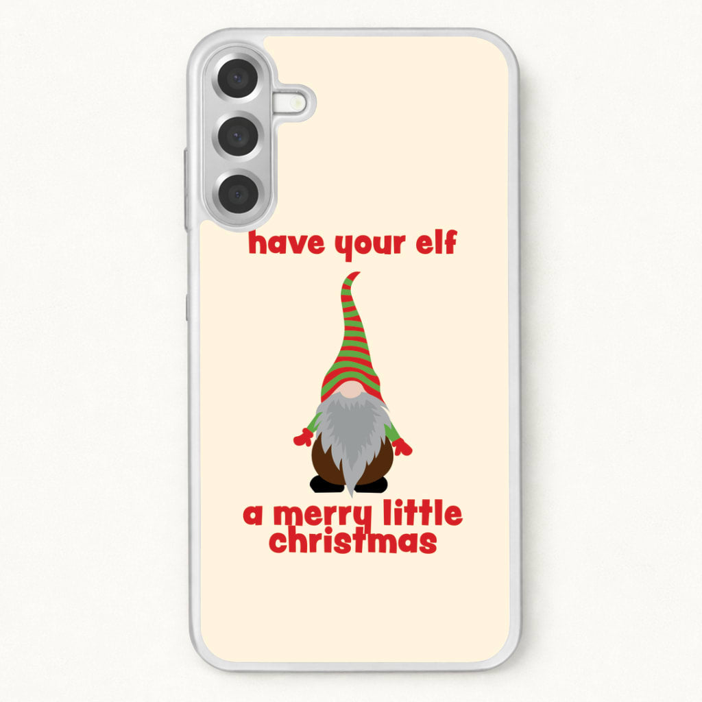 Have Your Elf A Merry Little Christmas Phone Case for Galaxy A37