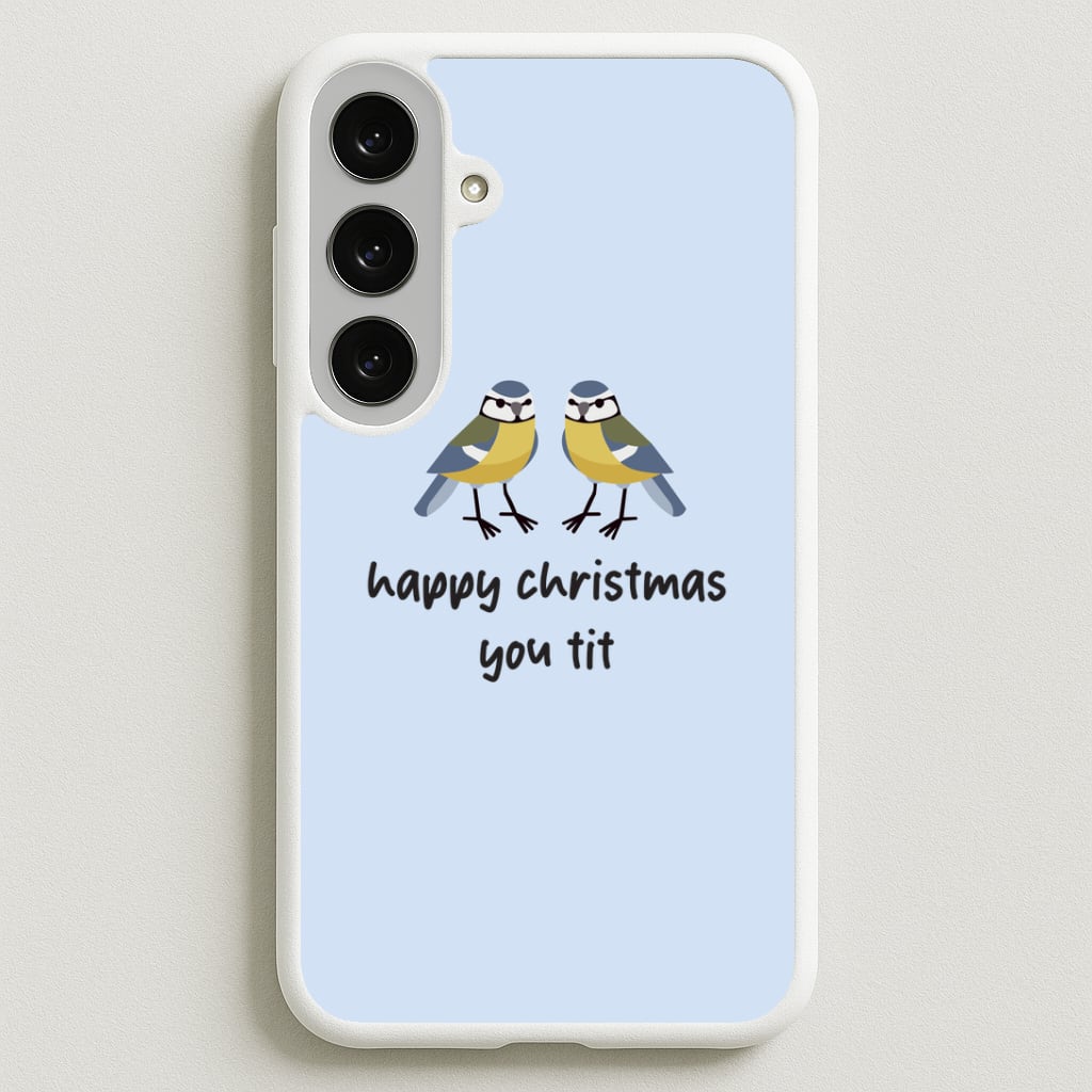 Happy Christmas You Tit - Christmas Phone Case for Galaxy S25FE
