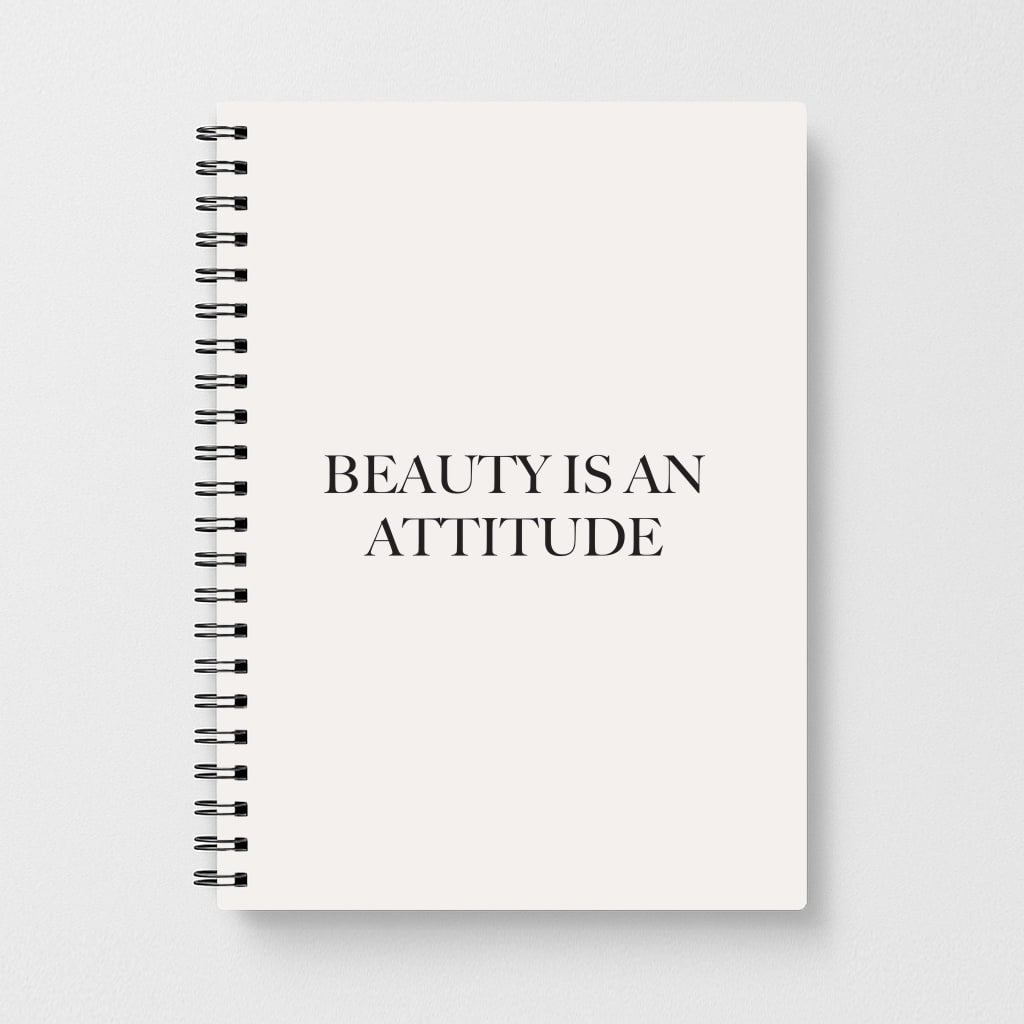 Beauty Is An Attitude - Clean Girl Aesthetic Notebook