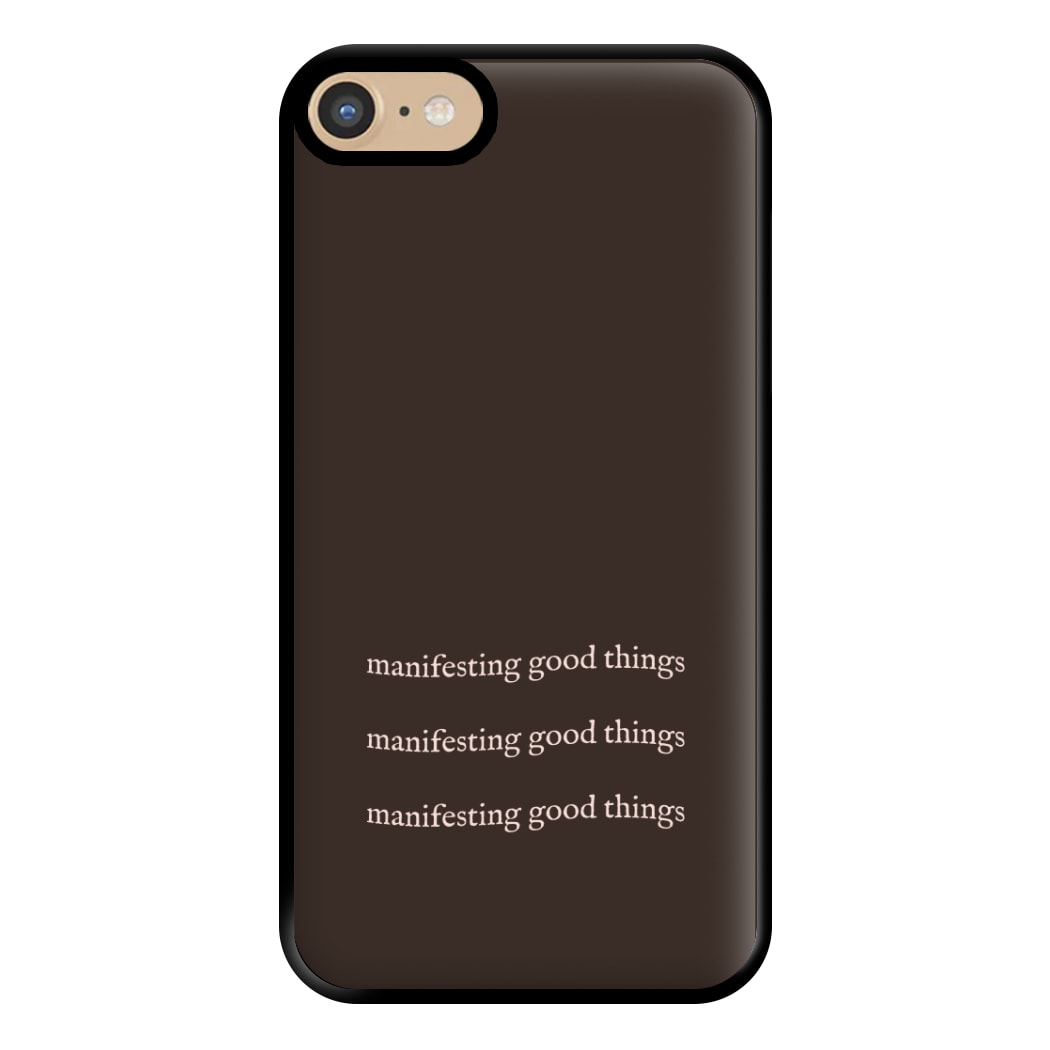 Manifesting Good Things Phone Case for iPhone 6 / 7 / 8 / SE