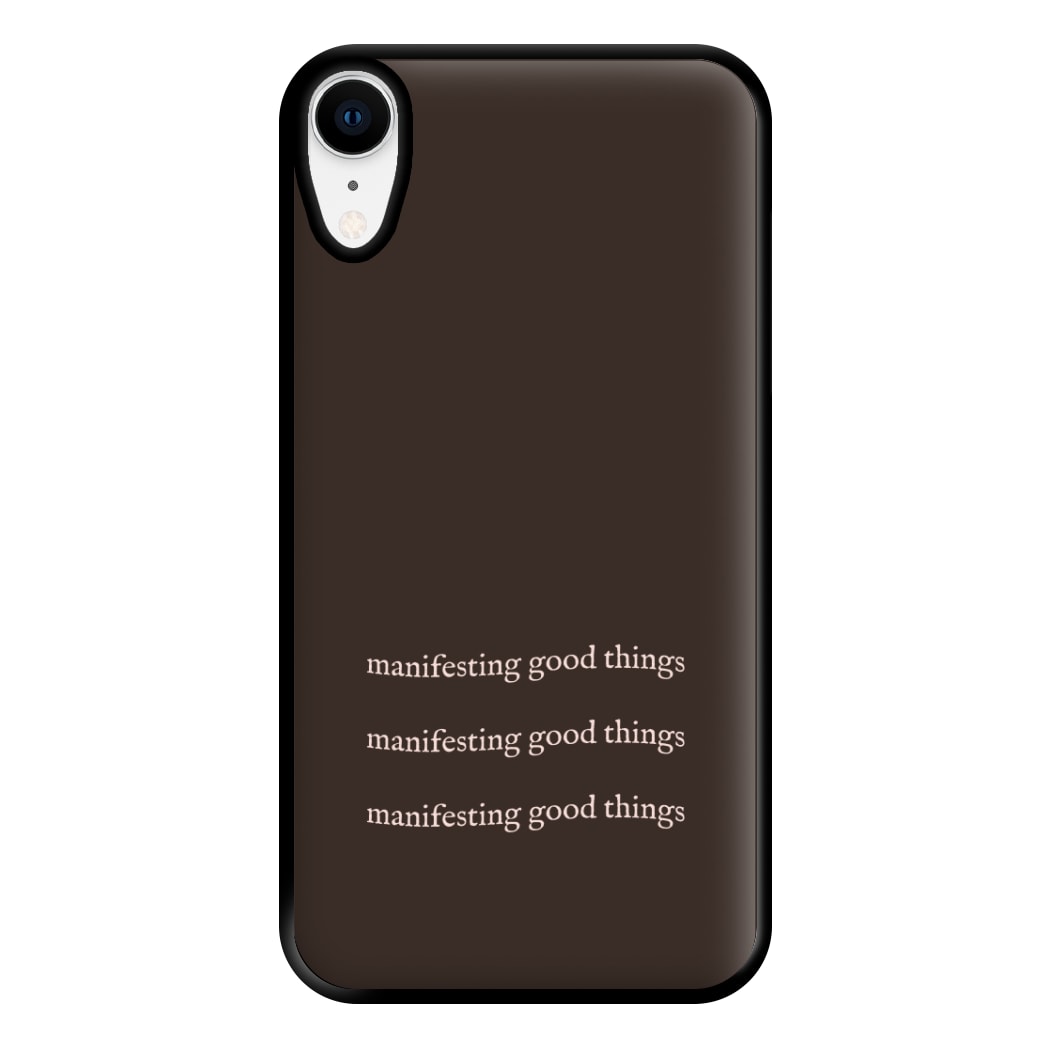 Manifesting Good Things Phone Case for iPhone XR