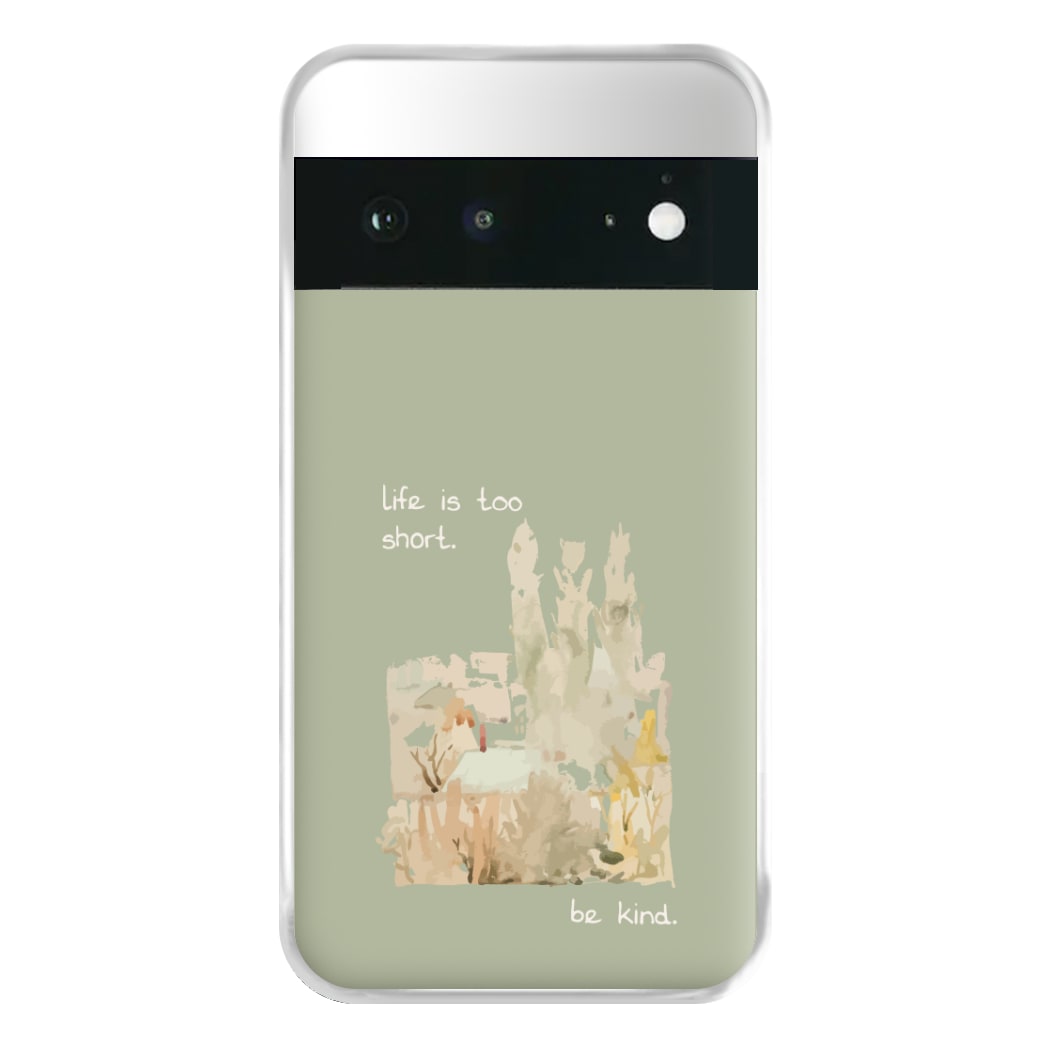 Life Is Too Short Phone Case for Google Pixel 6a