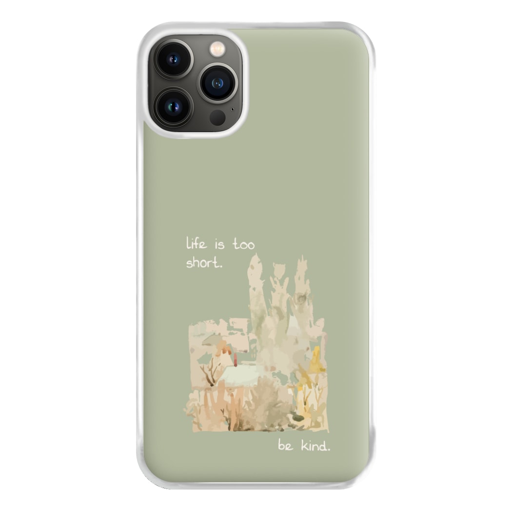 Life Is Too Short Phone Case for iPhone 13