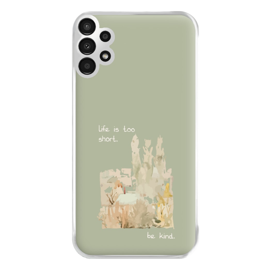 Life Is Too Short Phone Case for Galaxy A13