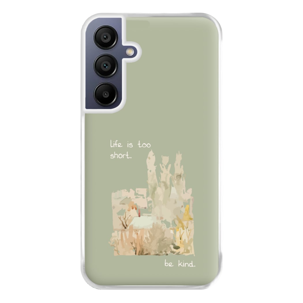 Life Is Too Short Phone Case for Galaxy A16