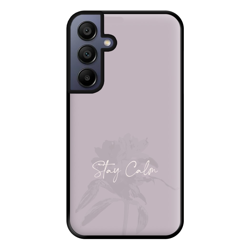 Mauve Stay Calm Phone Case for Galaxy A16
