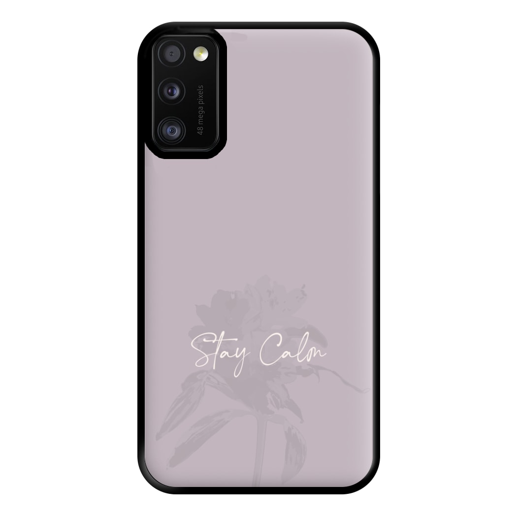 Mauve Stay Calm Phone Case for Galaxy A41
