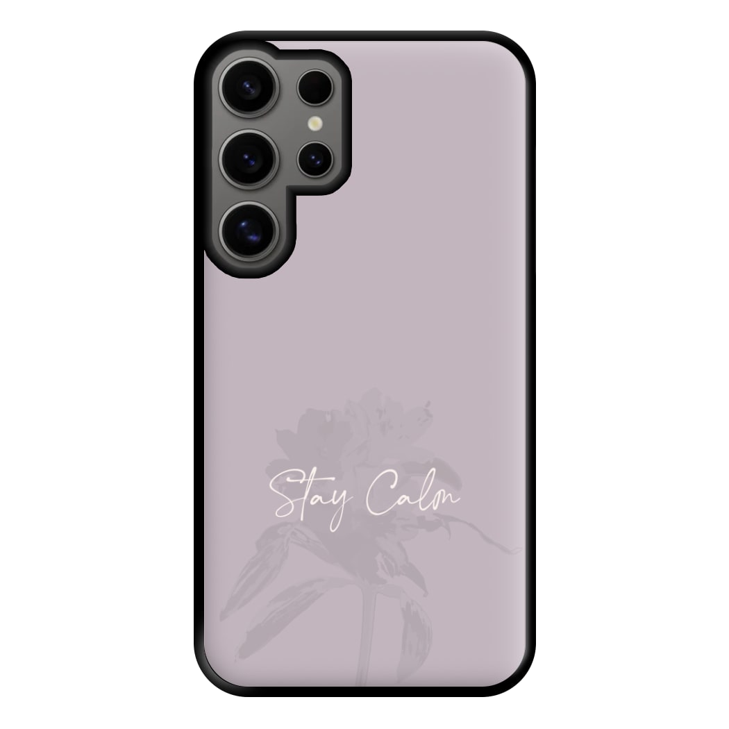 Mauve Stay Calm Phone Case for Galaxy S24 Ultra