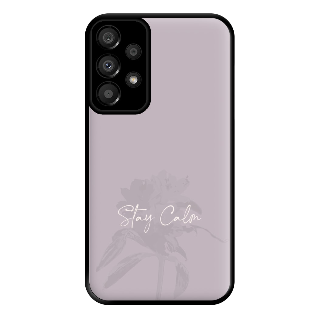 Mauve Stay Calm Phone Case for Galaxy A33
