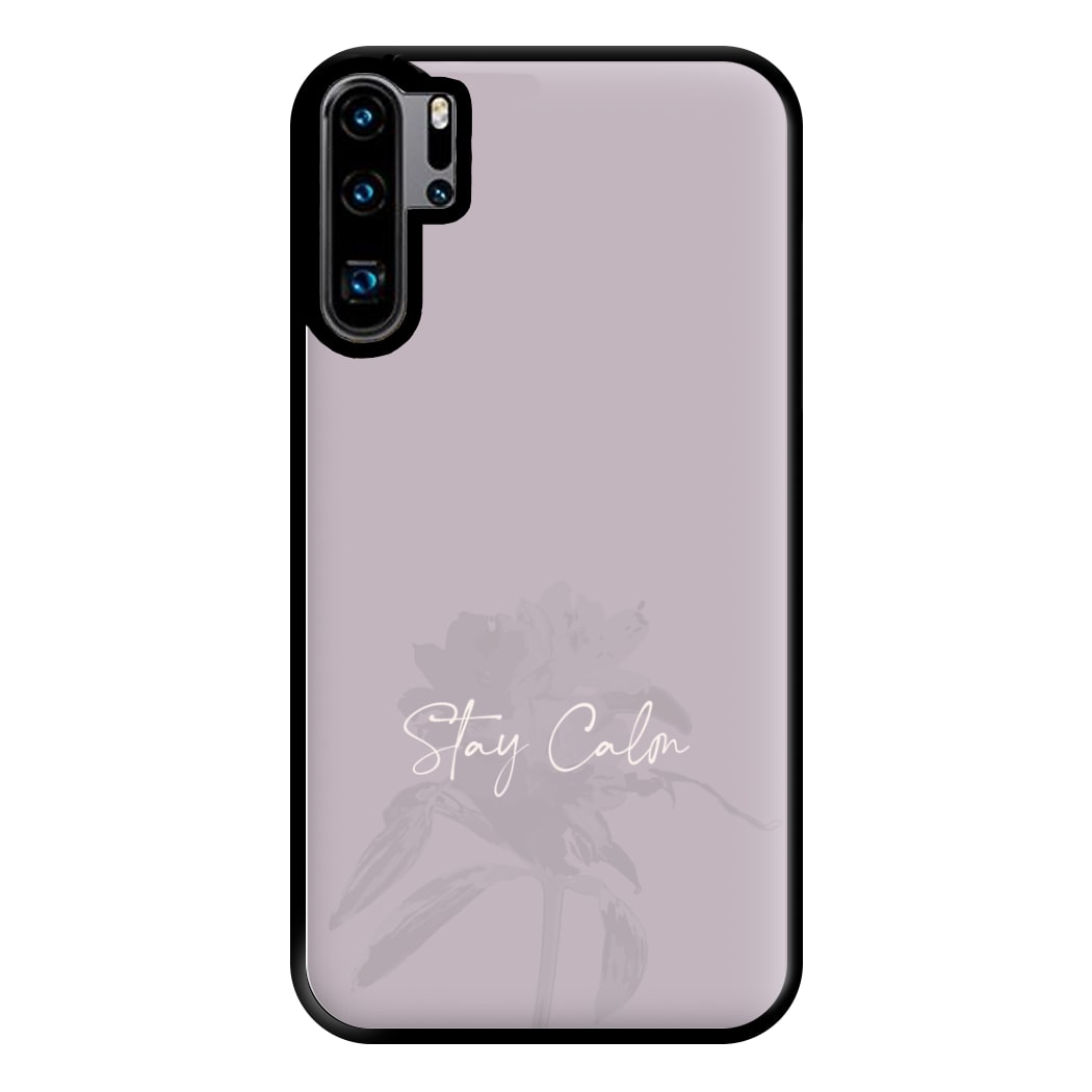 Mauve Stay Calm Phone Case for Huawei P30 Pro