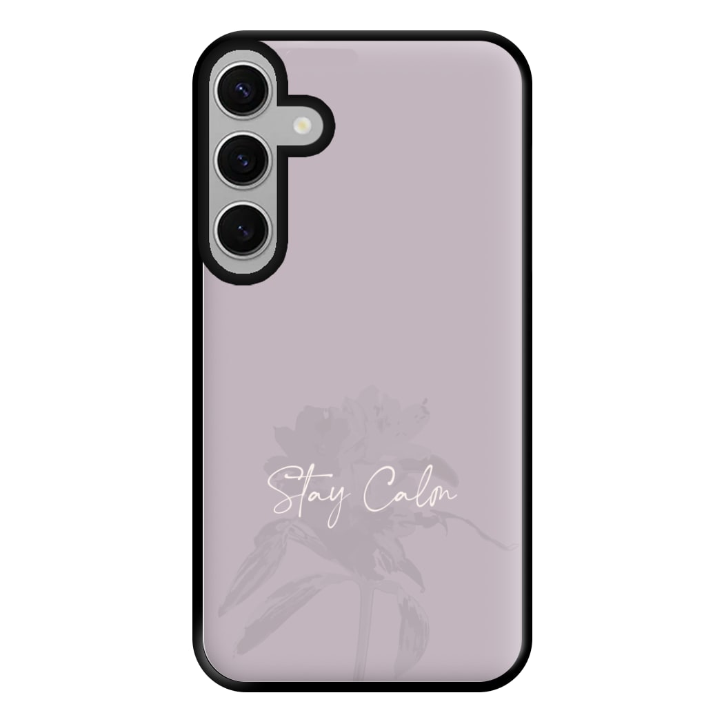 Mauve Stay Calm Phone Case for Galaxy S24FE