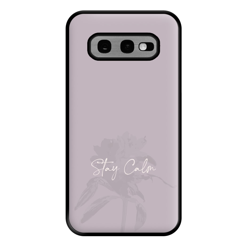 Mauve Stay Calm Phone Case for Galaxy S10e