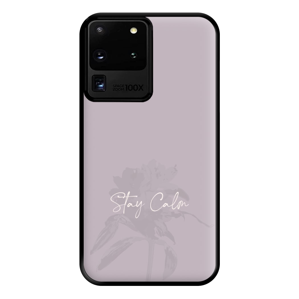 Mauve Stay Calm Phone Case for Galaxy S20 Ultra