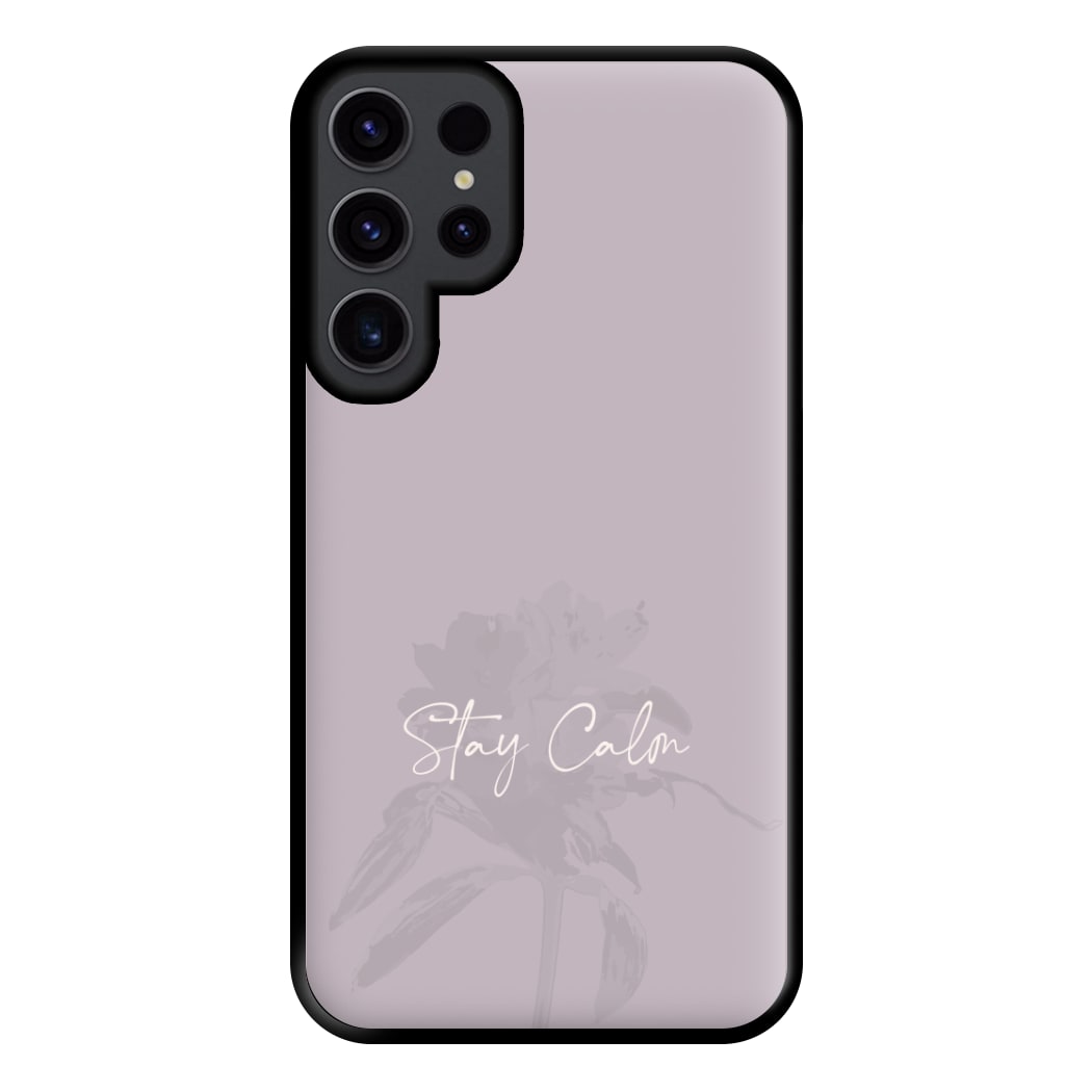 Mauve Stay Calm Phone Case for Galaxy S23 Ultra