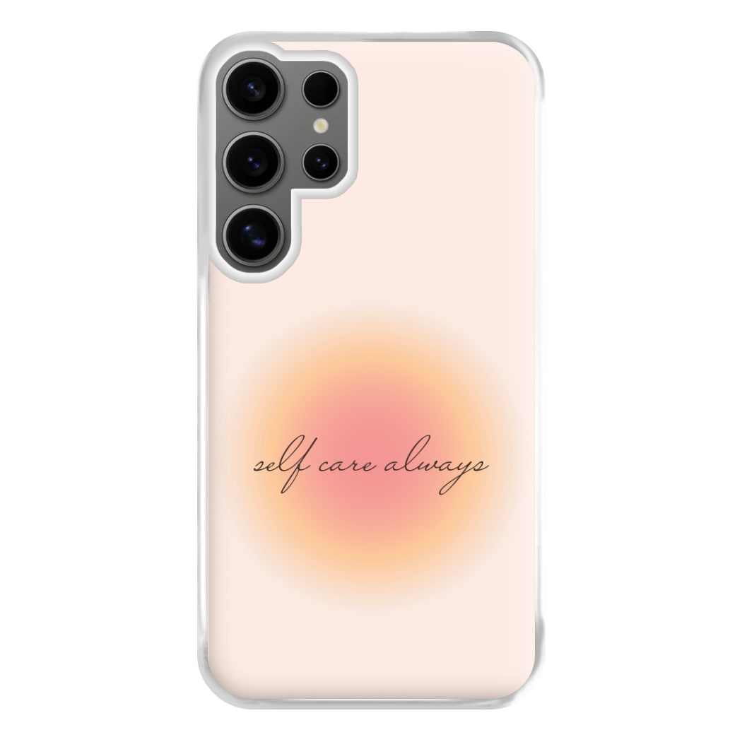Self Care Always Phone Case for Galaxy S24 Ultra