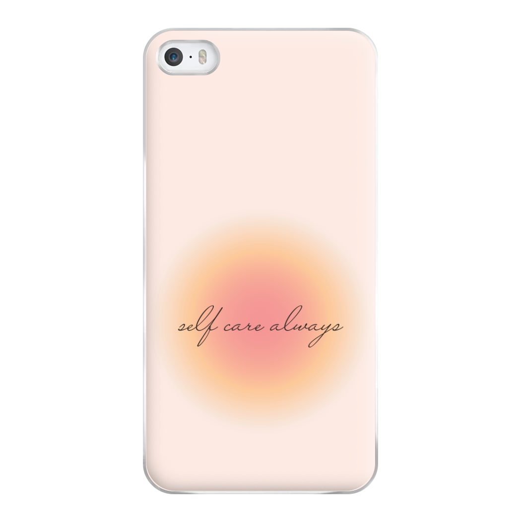 Self Care Always Phone Case for iPhone 5 / 5s / SE 2016