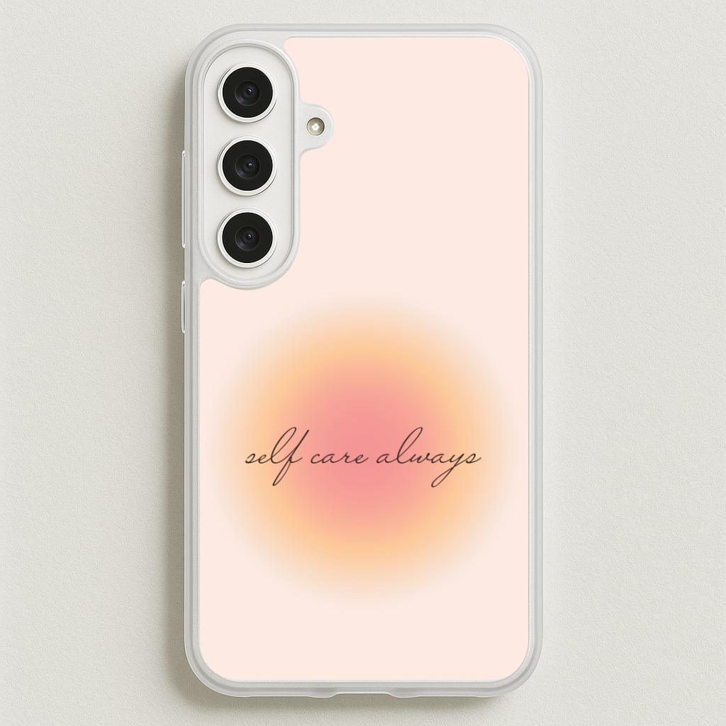 Self Care Always Phone Case for Galaxy S25FE