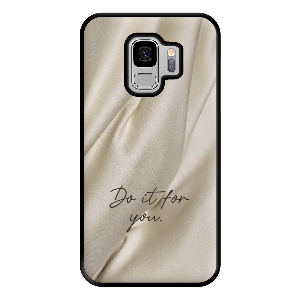 Do It For You Silk Phone Case for Galaxy S9 Plus