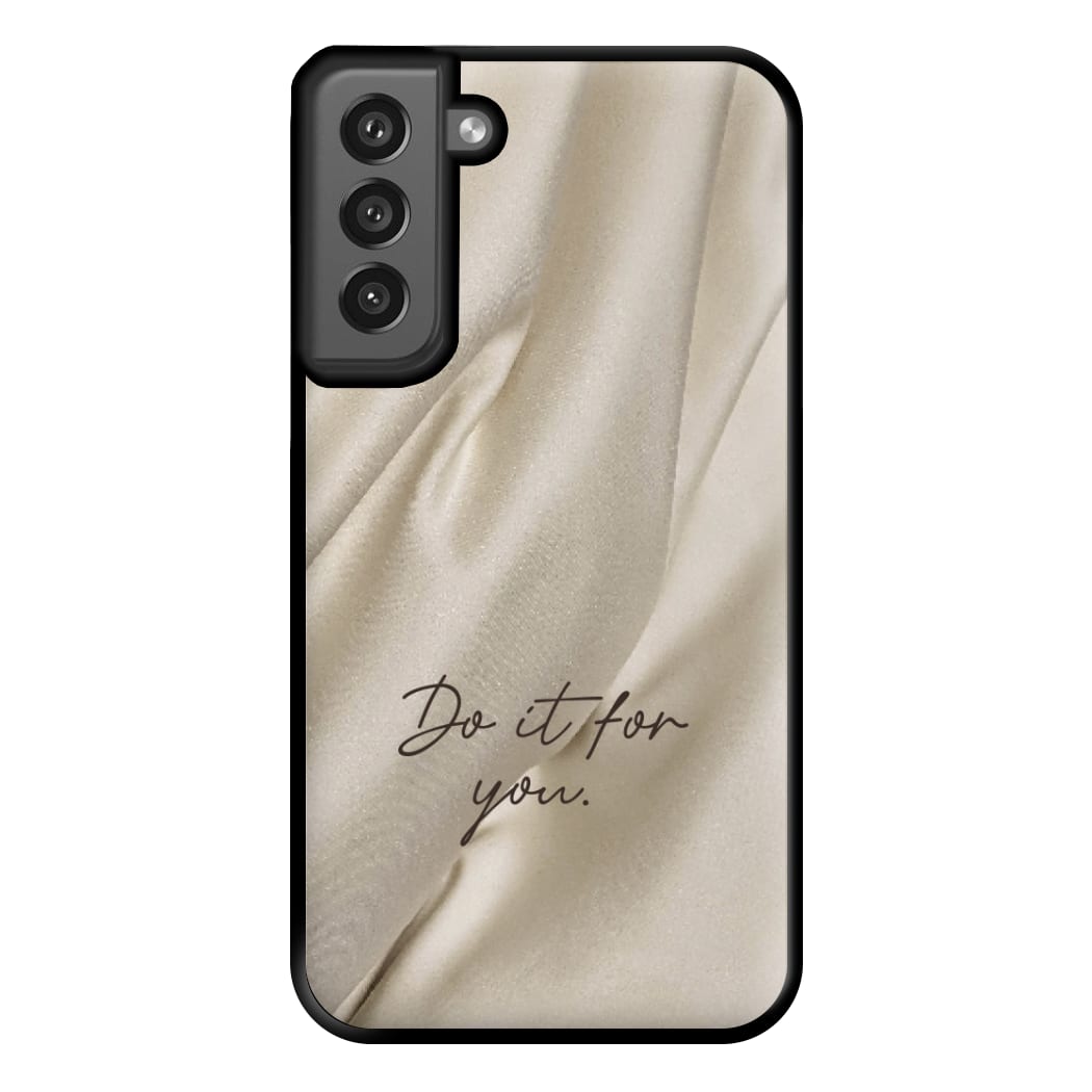 Do It For You Silk Phone Case for Galaxy S21FE